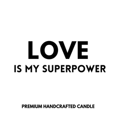 Love Is My Superpower Candle